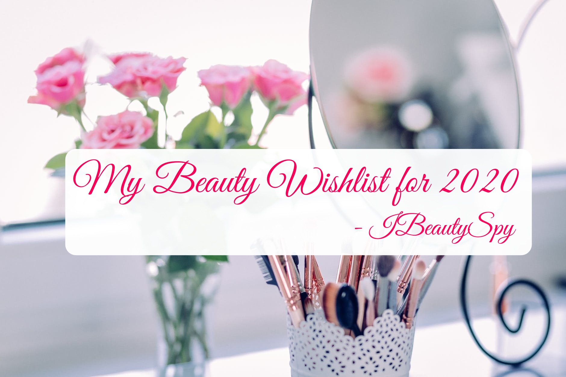My Beauty Wishlist Archives - IBeautySpy